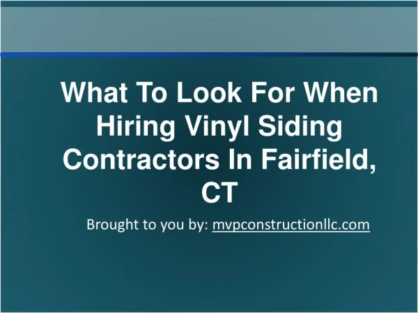 What To Look For When Hiring Vinyl Siding Contractors In Fairfield, CT