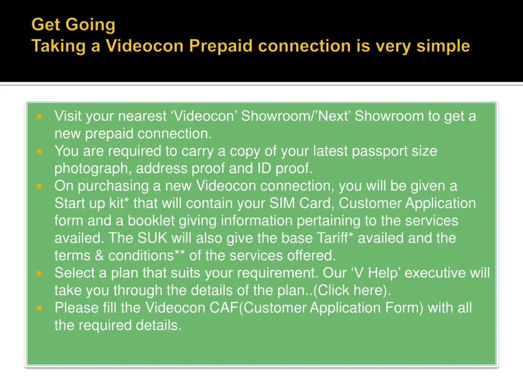 get going taking a videocon prepaid connection is very simple