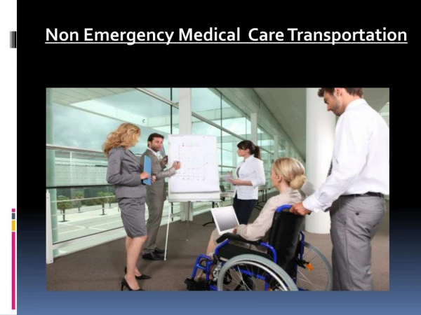 Non Emergency Medical Care Transportation