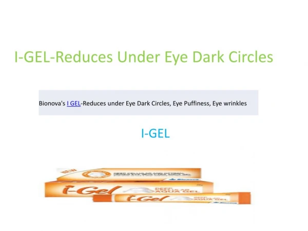 Bionova's I GEL-Reduces under Eye Dark Circles,Eye Puffiness,Eye wrinkles
