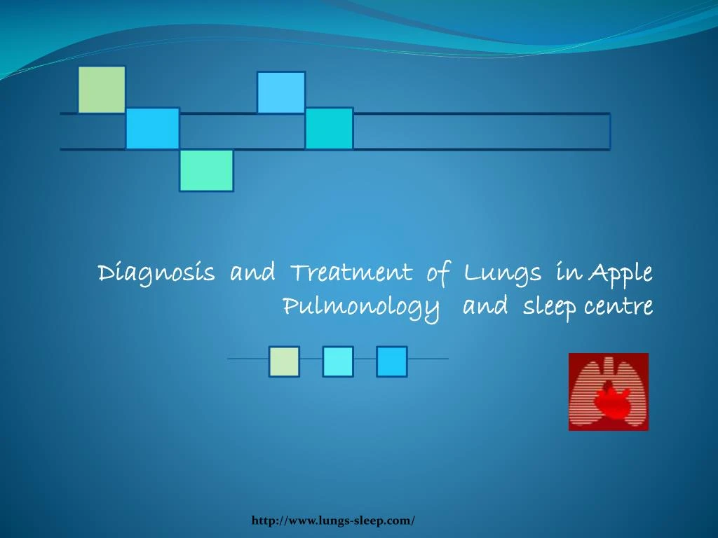 diagnosis and treatment of lungs in apple pulmonology and sleep centre