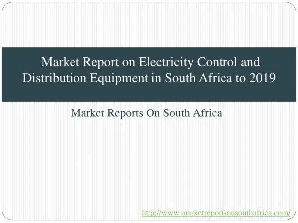 Market Report on Electricity Control and Distribution Equipment in South Africa to 2019