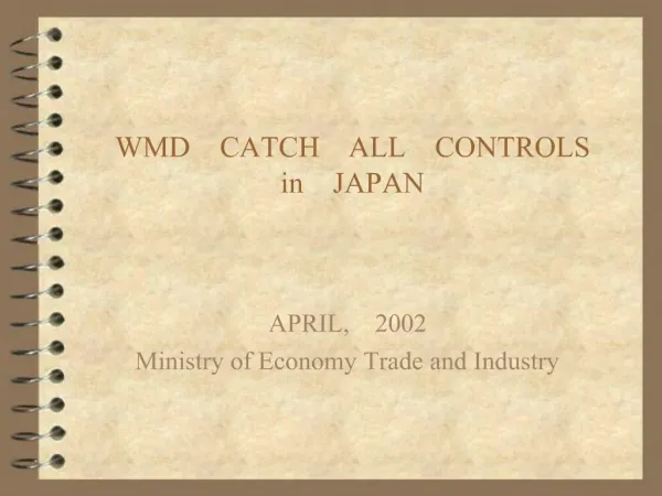 WMD CATCH ALL CONTROLS in JAPAN