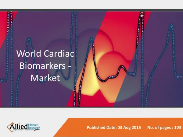 World Cardiac Biomarkers Market Opportunities and Forecast