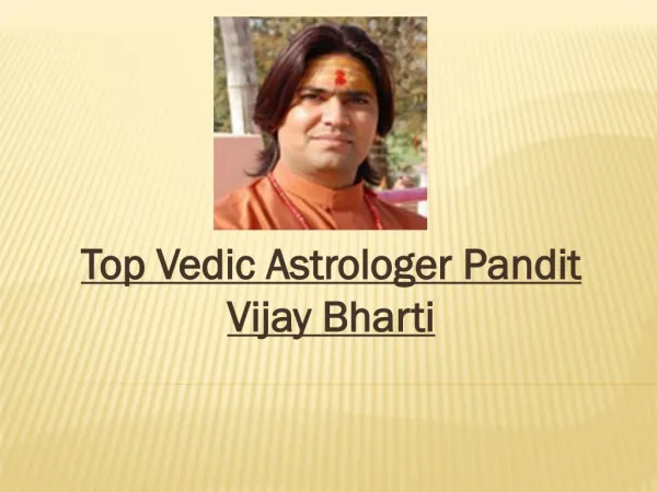Best and Experienced Vedic Astrologer Pandit Vijay Bharti