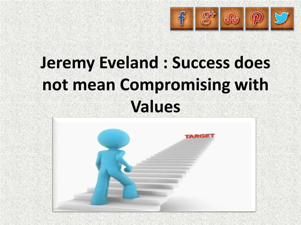 jeremy eveland success does not mean compromising with values