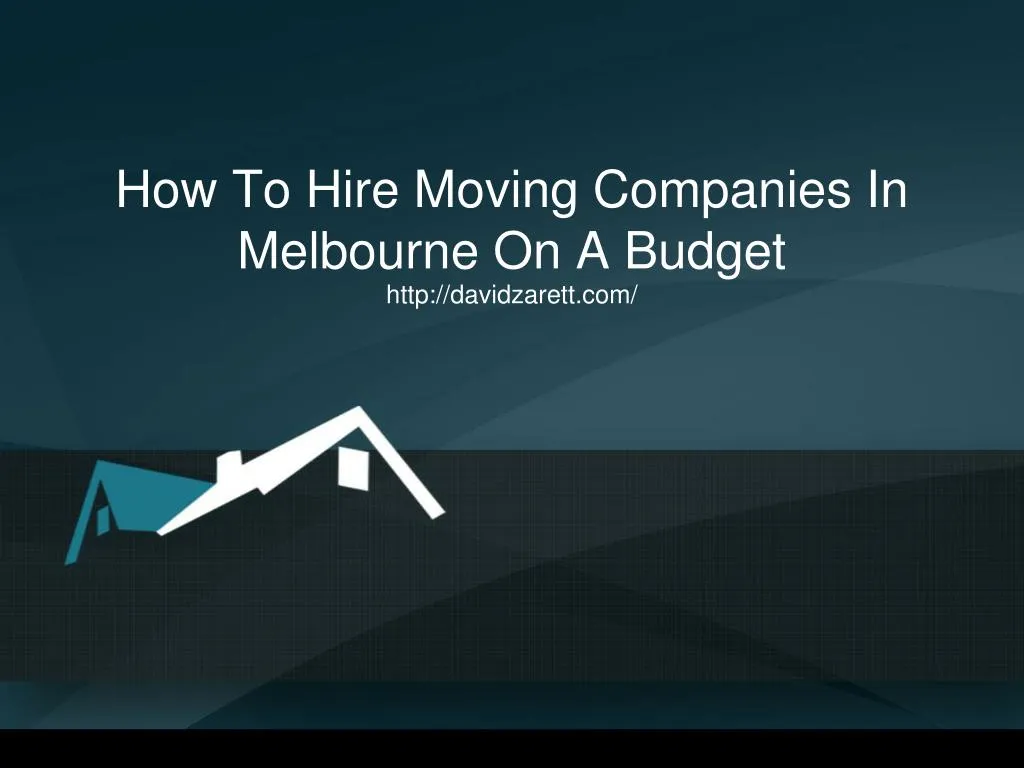 how to hire moving companies in melbourne on a budget