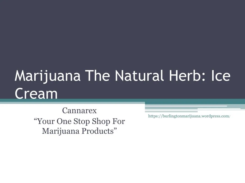 marijuana the natural herb ice cream