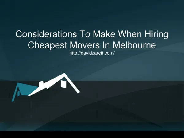 Considerations To Make When Hiring Cheapest Movers In Melbourne