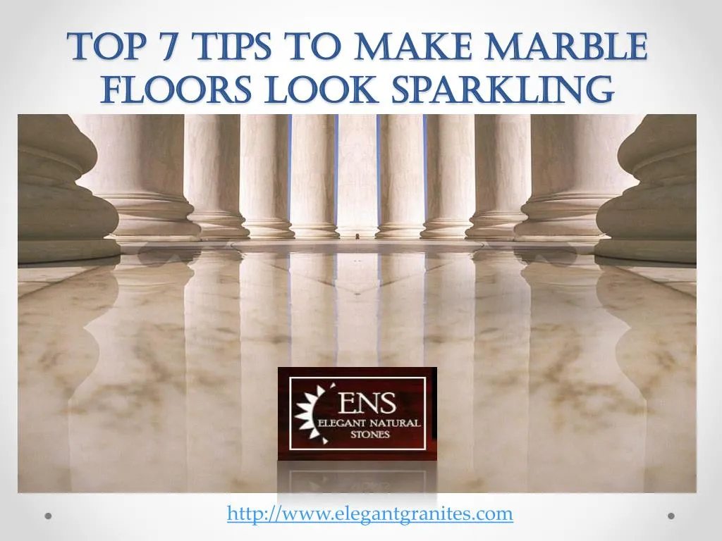 top 7 tips to make marble floors look sparkling