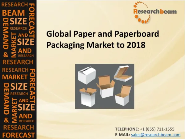 Global Paper and Paperboard Packaging Market Size, Growth, Industry Trends, Forecasts to 2018 