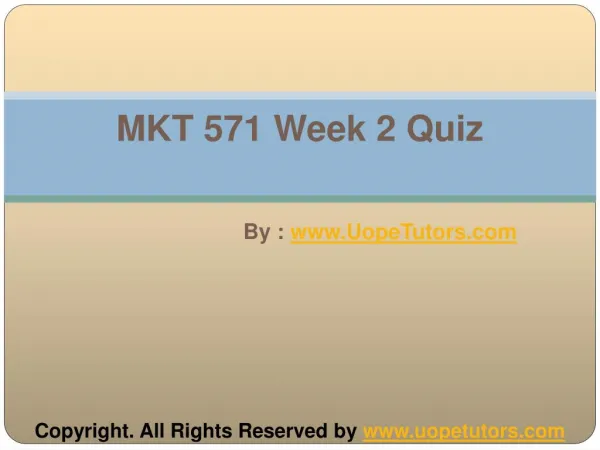 MKT 571 Week 2 Quiz UOP New Tutorials