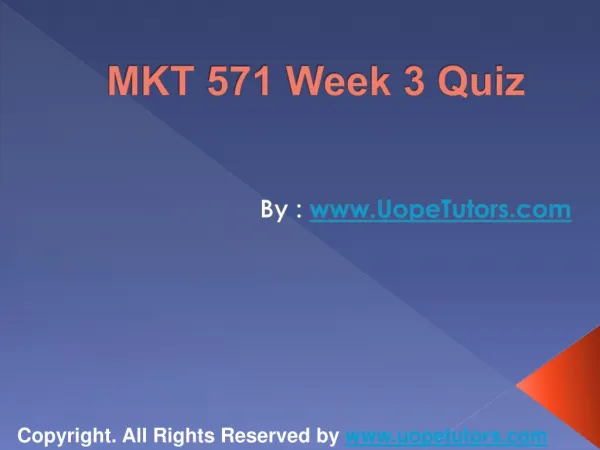 MKT 571 Week 3 Quiz UOP New Tutorials