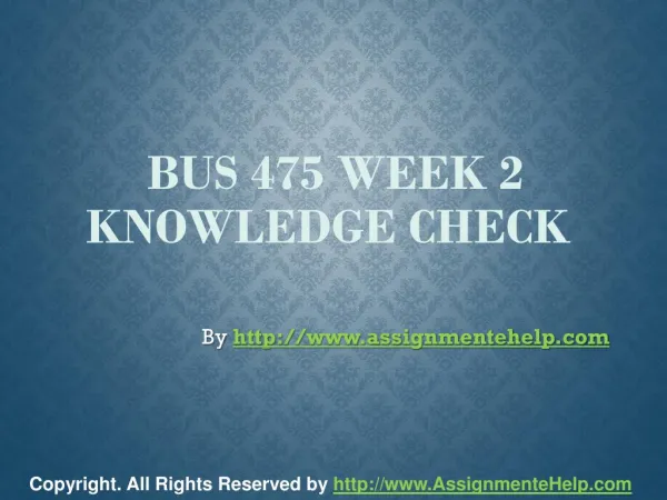 BUS 475 Week 2 Knowledge Check Complete Assignment Help