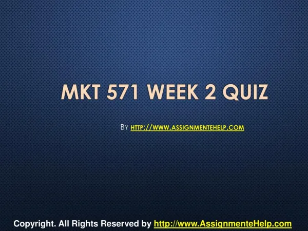 MKT 571 Week 2 Quiz Complete Assignment Help