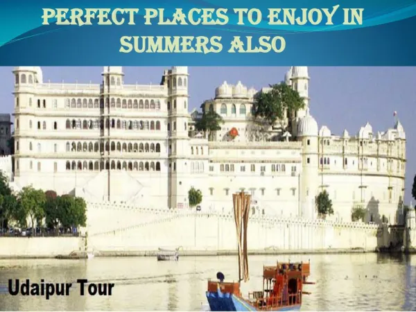 Perfect Places To Enjoy In Summers Also