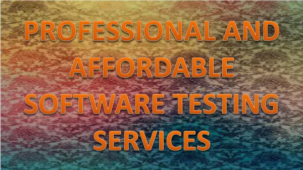 PROFESSIONAL AND AFFORDABLE SOFTWARE TESTING SERVICES