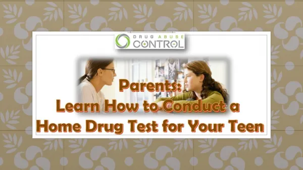 Parents: learn to conduct home drug test for your teen