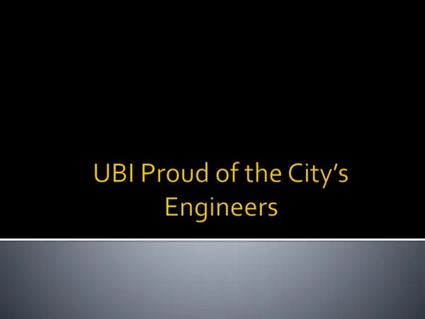 UBI Proud of the City’s Engineers