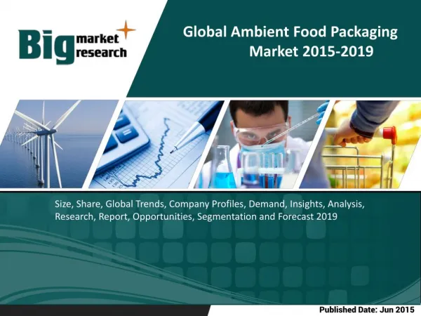 Global Ambient Food Packaging Market- Size, Share, Trends, Forecast