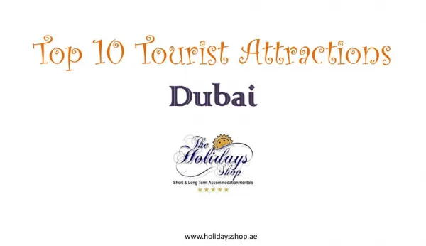 Top 10 Attractions of Dubai by The Holidays Shop