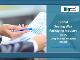 Global Sealing Wax Packaging Industry 2015 Deep Market Growth