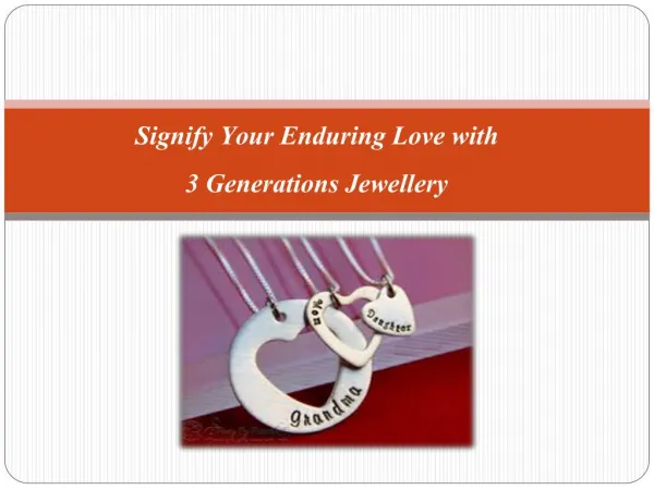 Signify Your Enduring Love with 3 Generations Jewellery