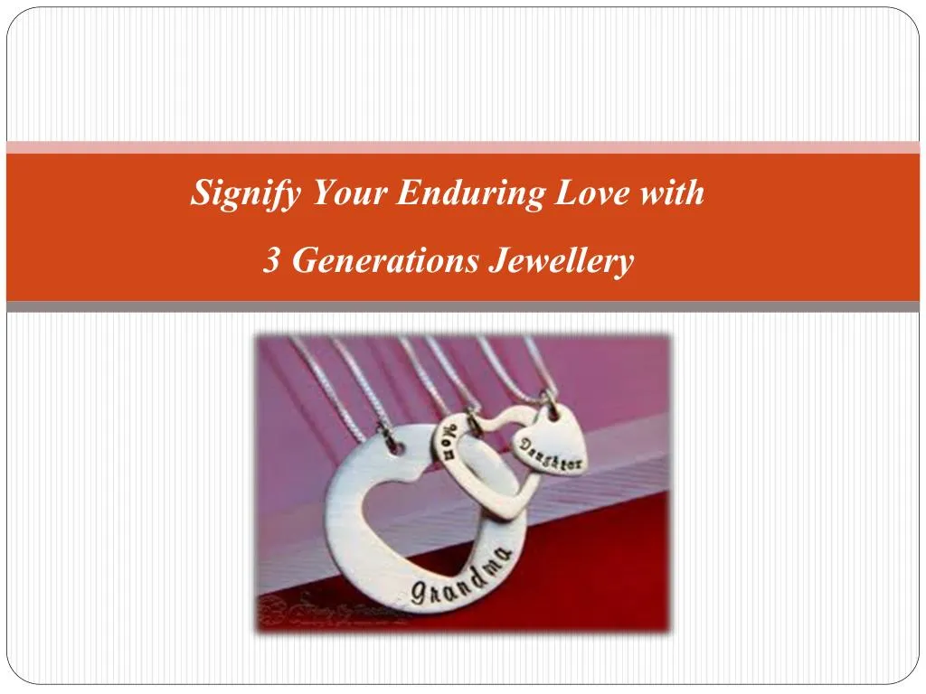 signify your enduring love with 3 generations jewellery