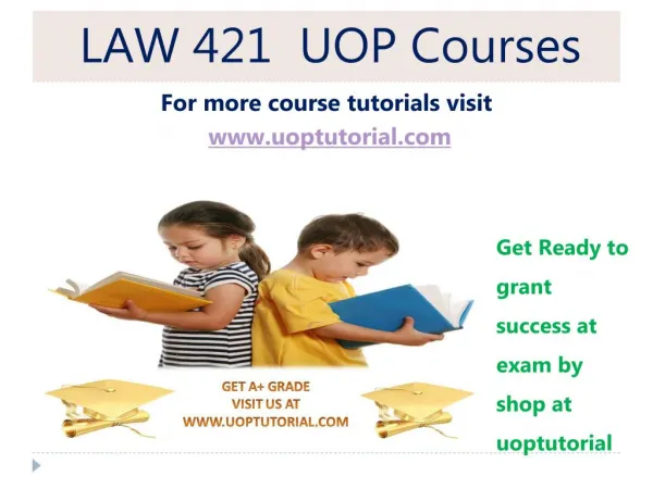 LAW 421 UOP Tutorial Courses/ Uoptutorial