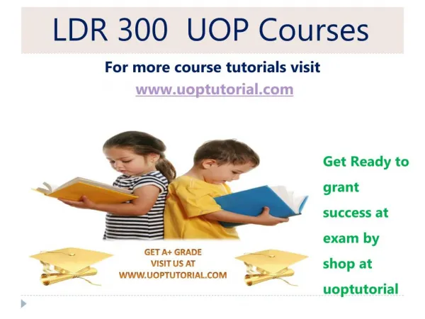 LDR 300 UOP Tutorial Courses/ Uoptutorial