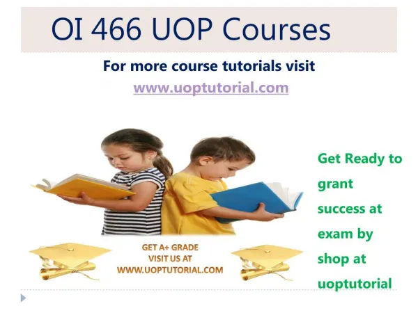 OI 466 UOP Tutorial Courses/ Uoptutorial