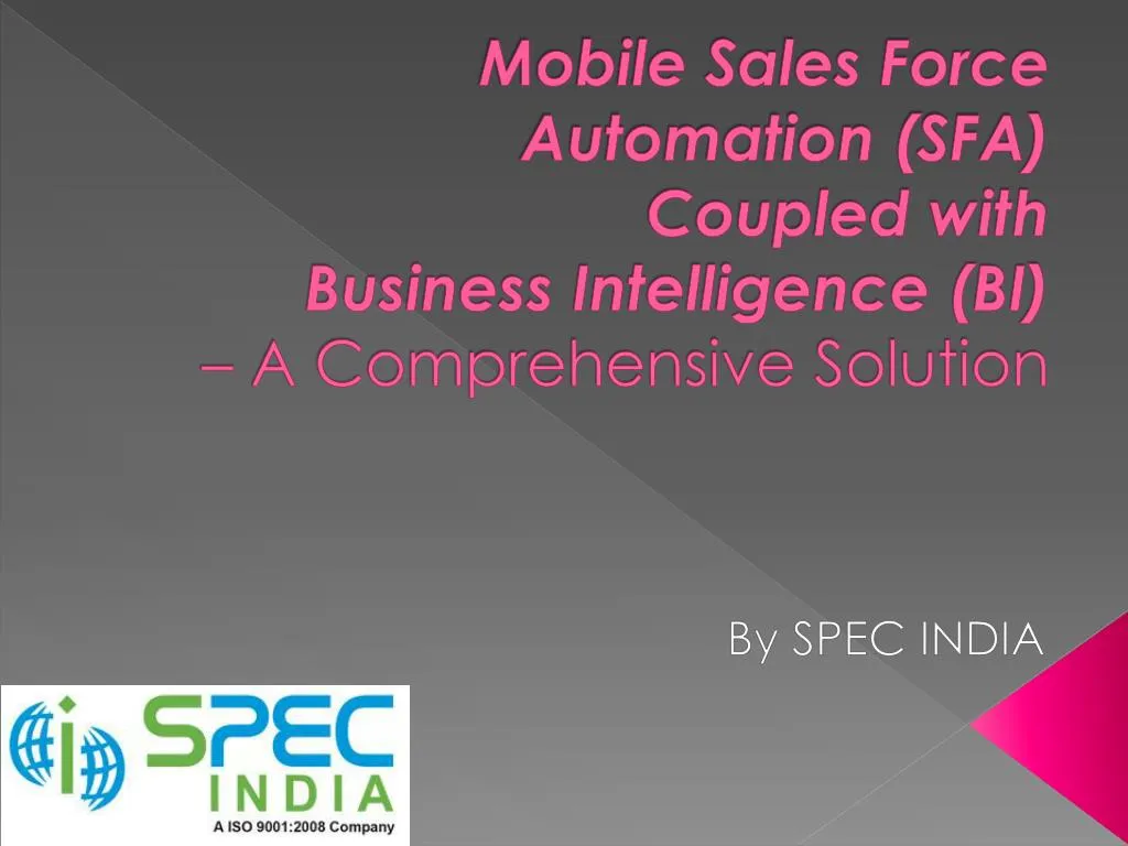 mobile sales force automation sfa coupled with business intelligence bi a comprehensive solution