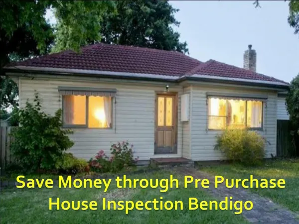 Save Money through Pre Purchase House Inspection Bendigo