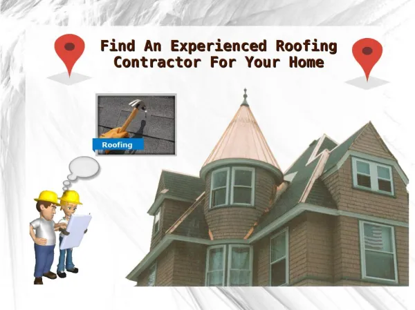 Find An Experienced Roofing Contractor For Your Home & Business