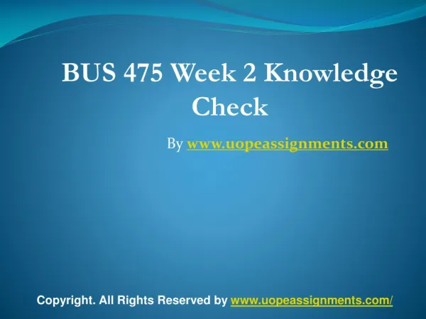 BUS 475 Week 2 Knowledge Check Latest UOP Assignment