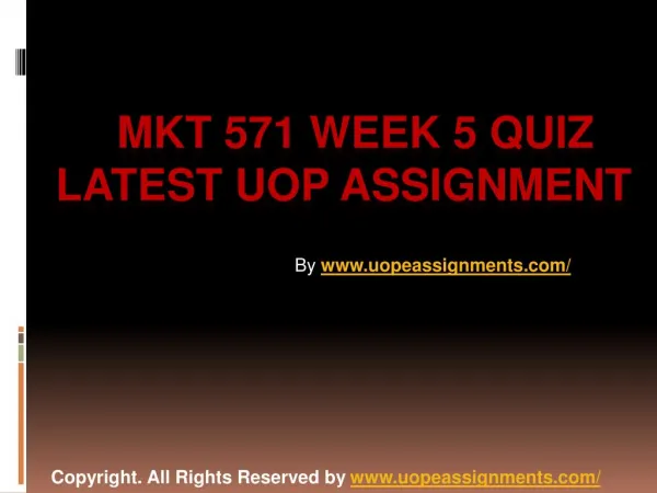 MKT 571 Week 5 Quiz Latest UOP Assignment