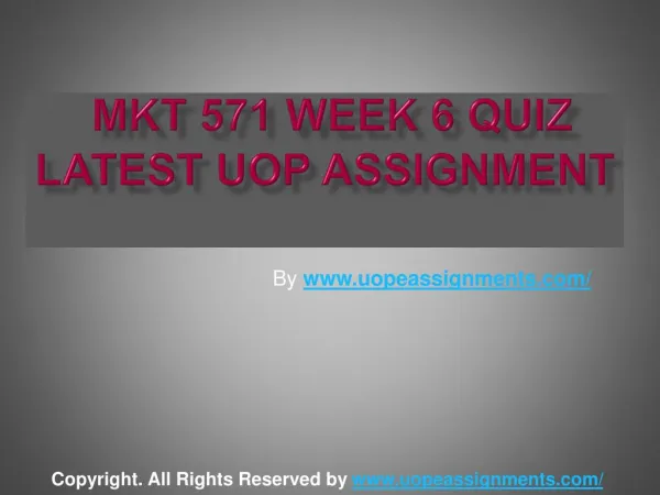 MKT 571 Week 6 Quiz Latest UOP Assignment