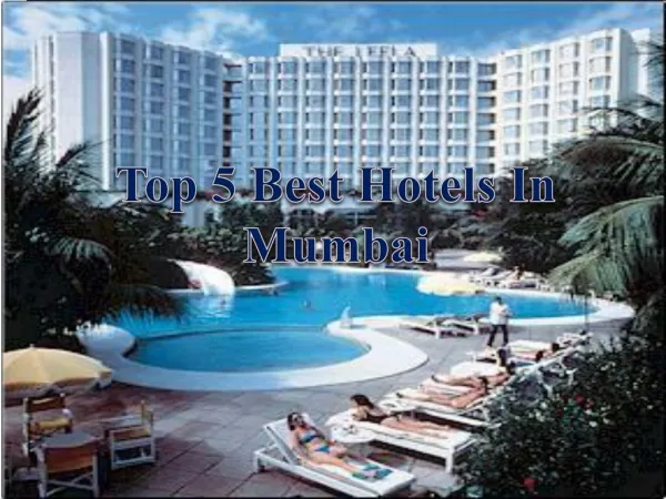 Top 5 Best Hotels In Mumbai - Find Address And Photos