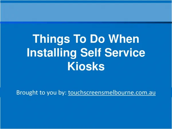 Things To Do When Installing Self Service Kiosks
