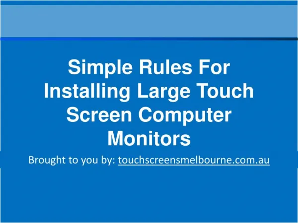 Simple Rules For Installing Large Touch Screen Computer Monitors