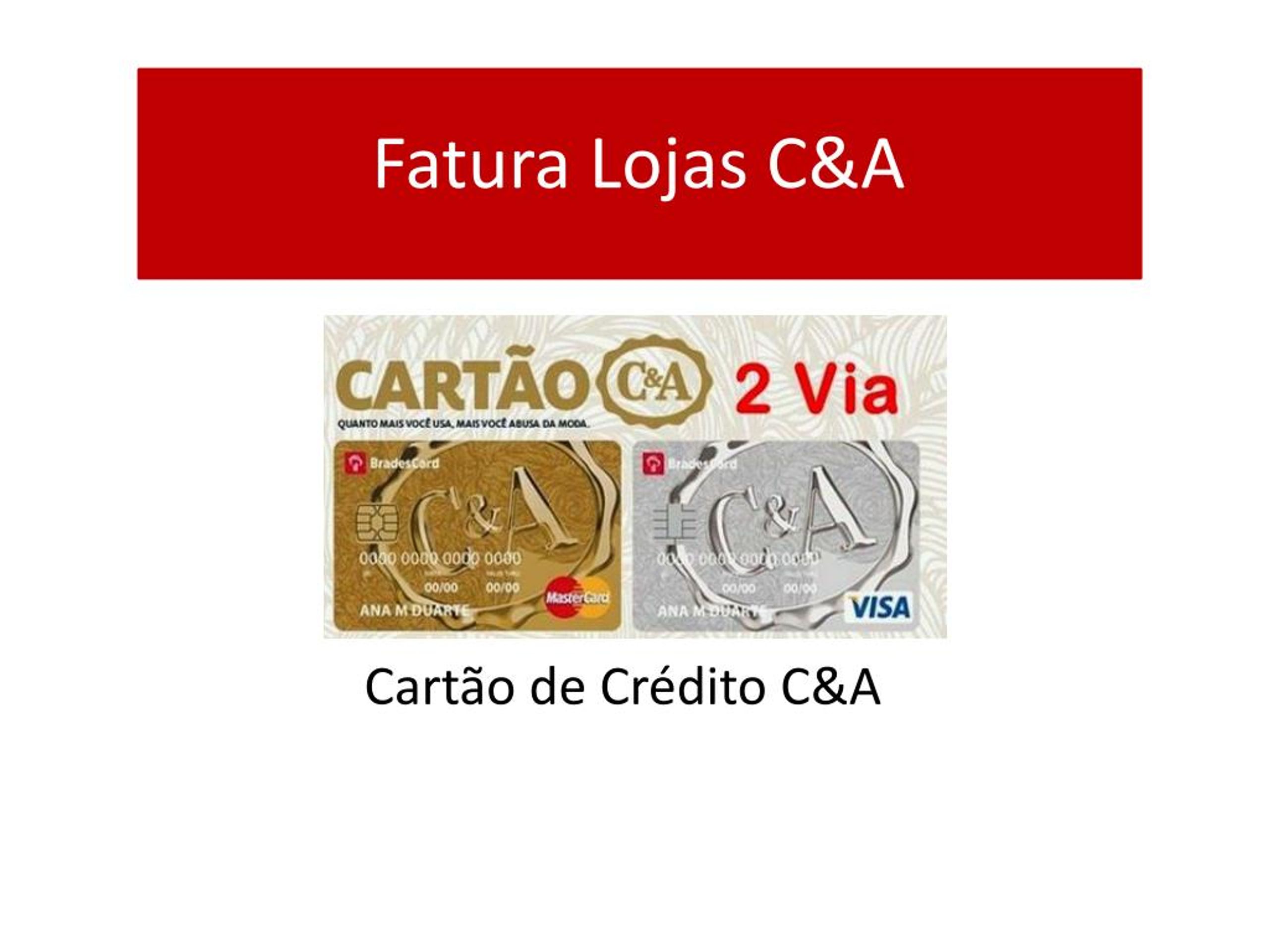PPT - 2 Via Fatura Cartão C&A PowerPoint Presentation, free download ...