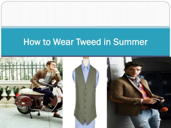 How to Wear Tweed in Summer