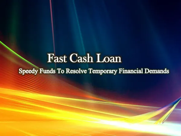 Fast Cash Loan: Trusted Source Of Cash To Defeat Financial Crisis