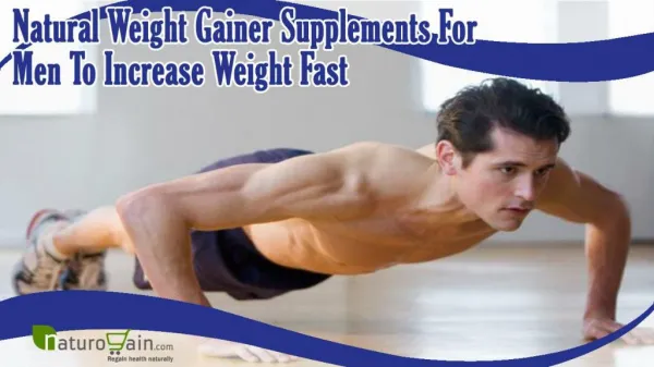 Natural Weight Gainer Supplements For Men To Increase Weight Fast