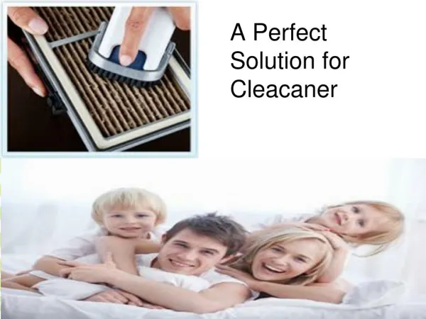 A Perfect Solution for Cleacaner