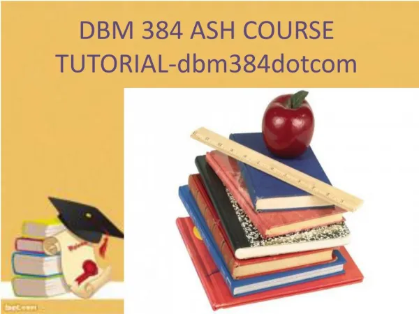 DBM 384 UOP Course Tutorial - dbm384dotcom