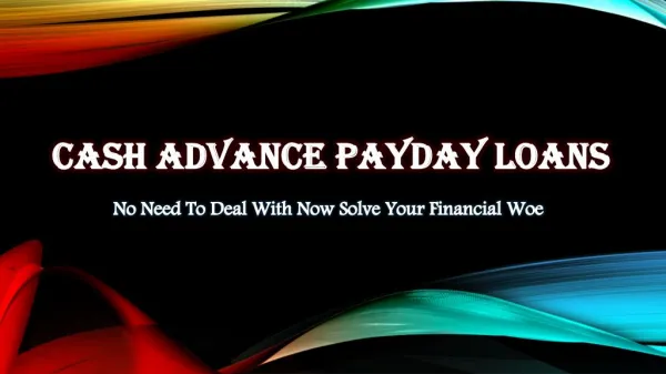 Cash Advance Payday Loans: Cash Aid To Deal With Mid Month Fiscal Issues