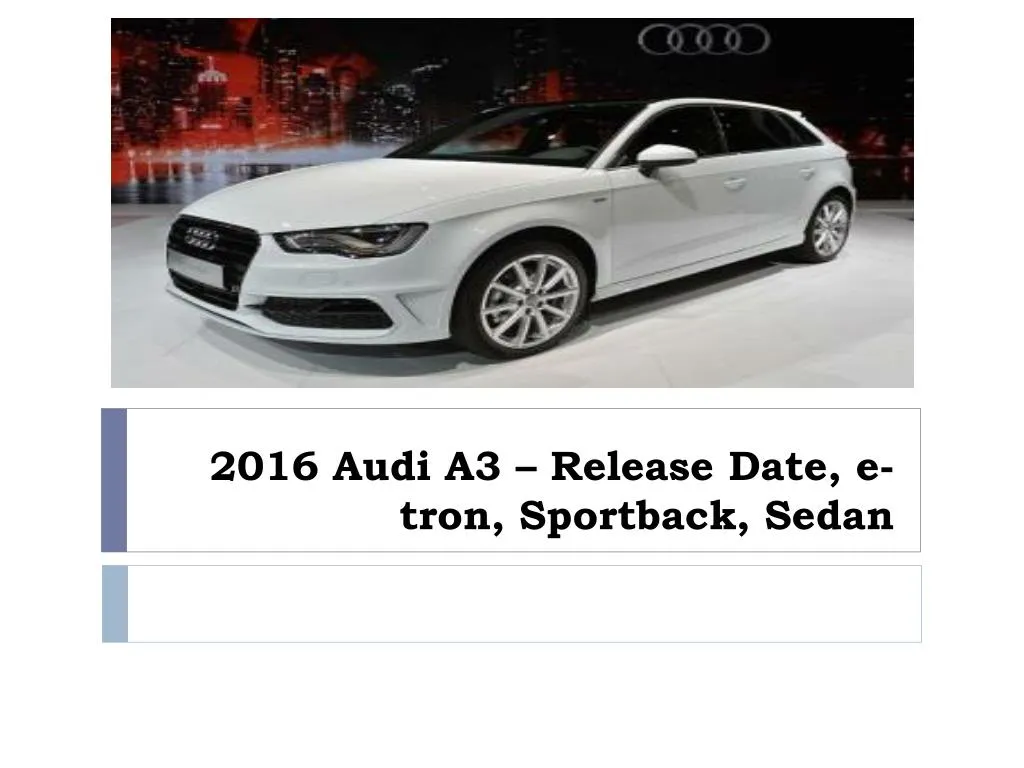 2016 audi a3 release date e tron sportback sedan