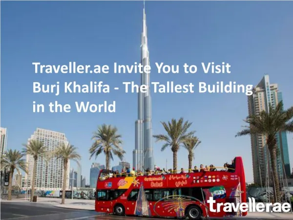 Traveller.ae Invite you to visit Burj Khalifa in Dubai