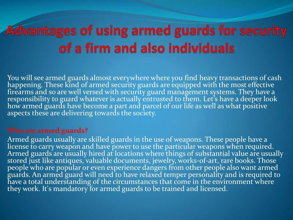 advantages of using armed guards for security of a firm and also individuals